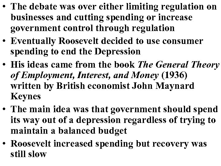  • The debate was over either limiting regulation on businesses and cutting spending