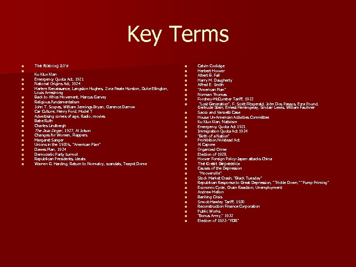 Key Terms n n n n n The Roaring 20’s Ku Klux Klan Emergency