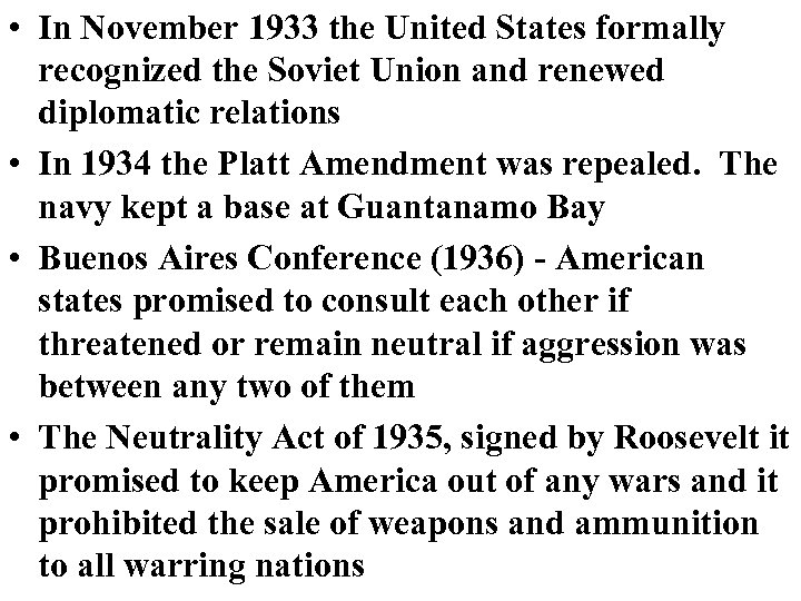  • In November 1933 the United States formally recognized the Soviet Union and