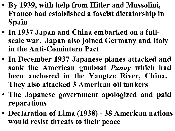  • By 1939, with help from Hitler and Mussolini, Franco had established a