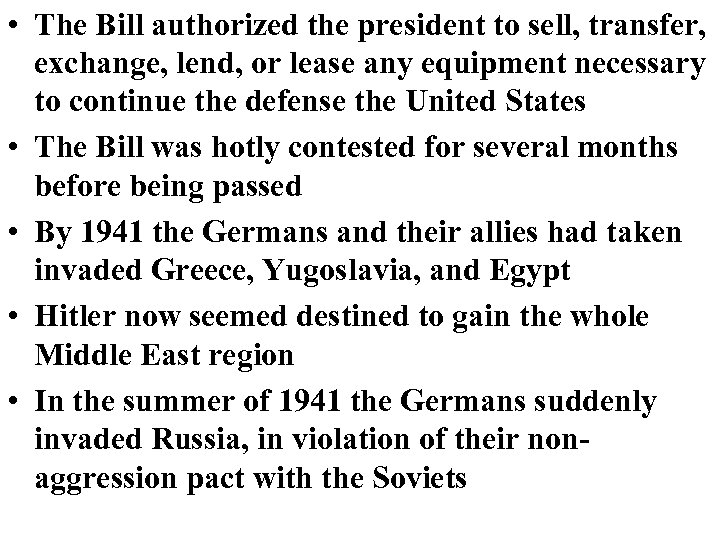  • The Bill authorized the president to sell, transfer, exchange, lend, or lease