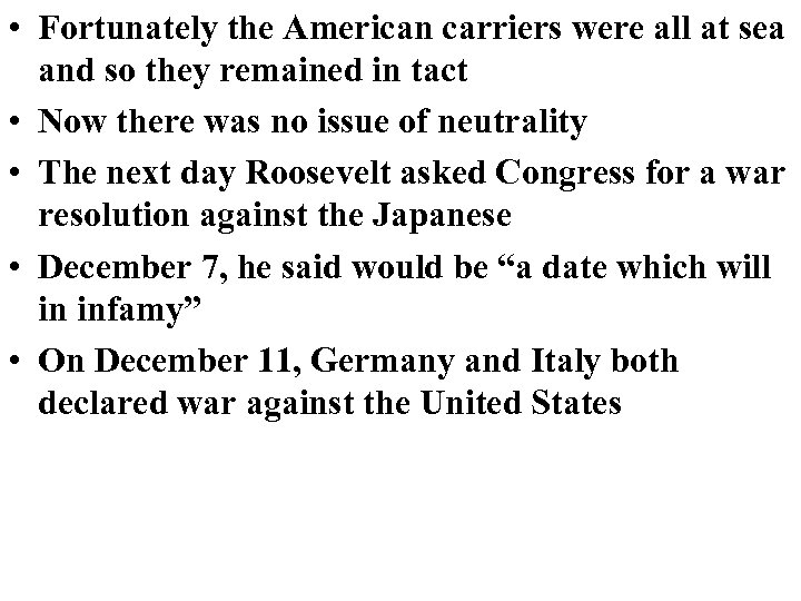  • Fortunately the American carriers were all at sea and so they remained