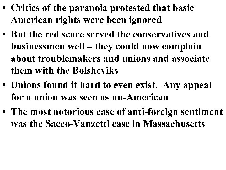  • Critics of the paranoia protested that basic American rights were been ignored