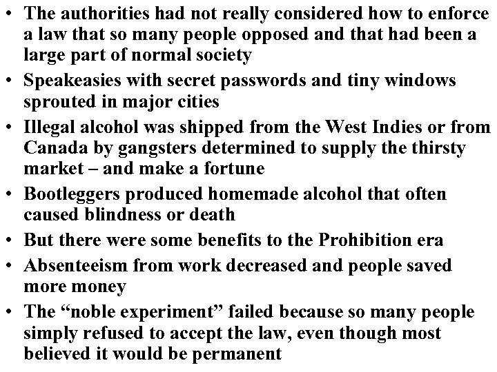  • The authorities had not really considered how to enforce a law that