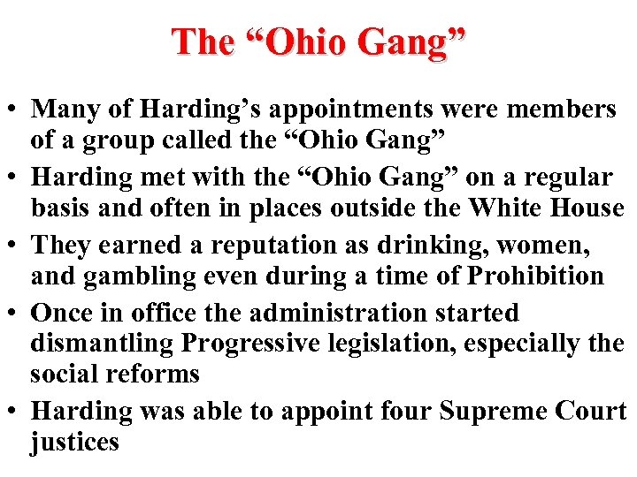 The “Ohio Gang” • Many of Harding’s appointments were members of a group called