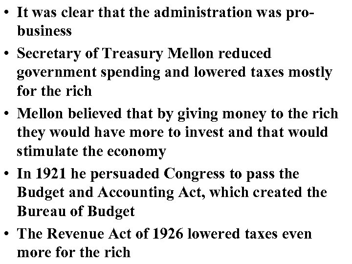  • It was clear that the administration was probusiness • Secretary of Treasury