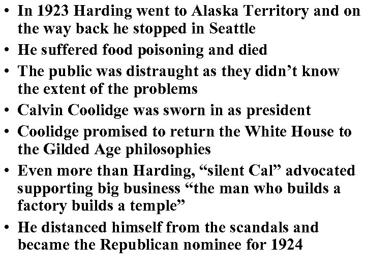  • In 1923 Harding went to Alaska Territory and on the way back