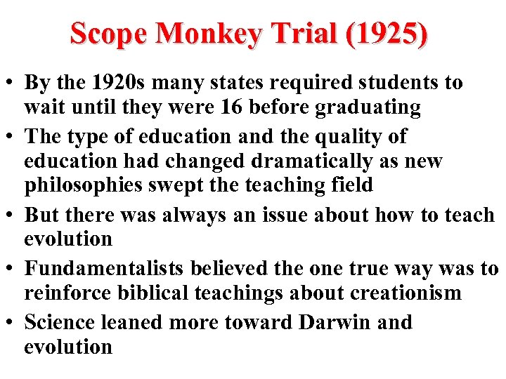 Scope Monkey Trial (1925) • By the 1920 s many states required students to