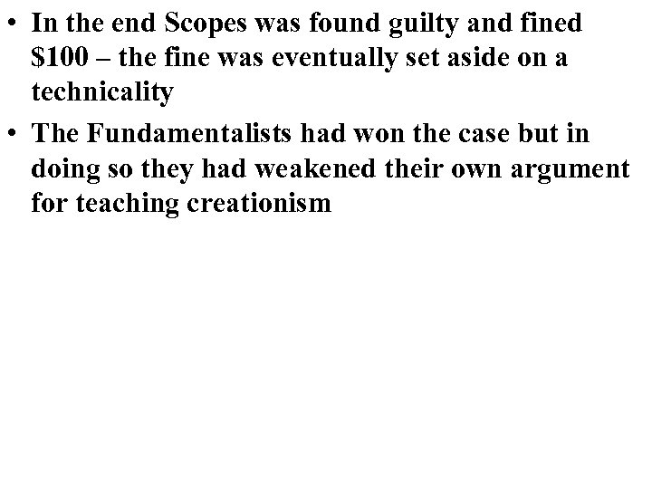  • In the end Scopes was found guilty and fined $100 – the