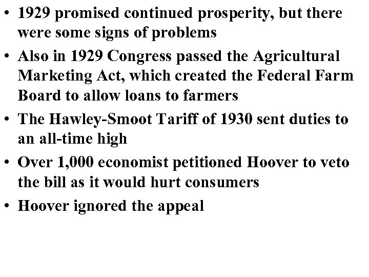  • 1929 promised continued prosperity, but there were some signs of problems •
