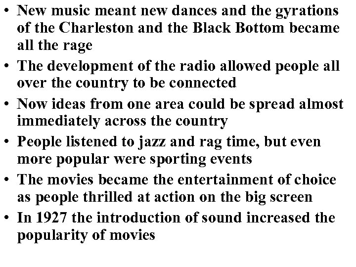  • New music meant new dances and the gyrations of the Charleston and