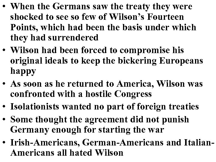  • When the Germans saw the treaty they were shocked to see so