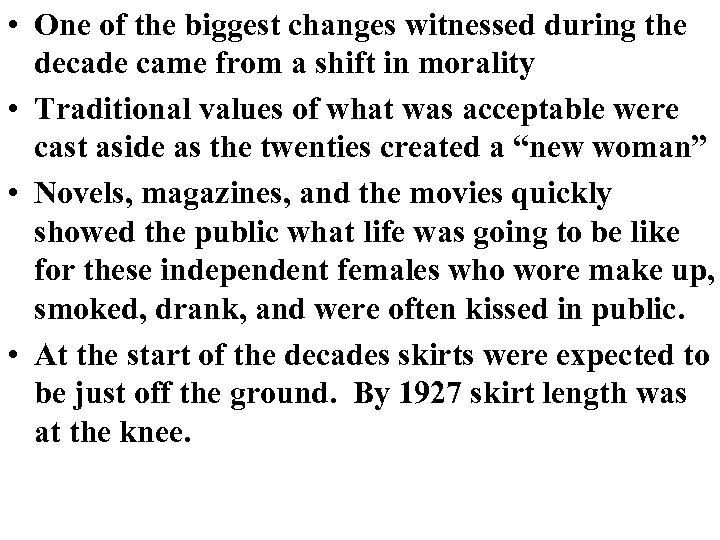  • One of the biggest changes witnessed during the decade came from a