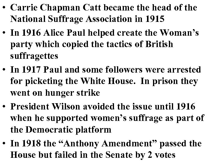  • Carrie Chapman Catt became the head of the National Suffrage Association in