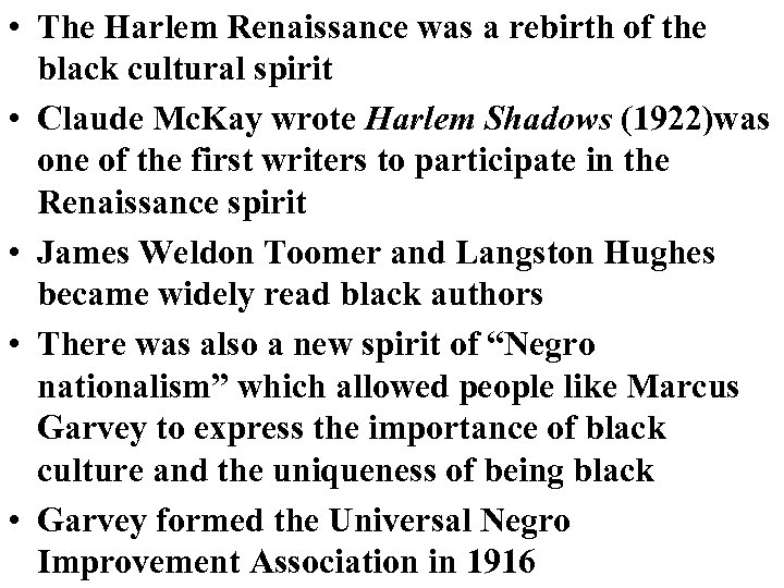  • The Harlem Renaissance was a rebirth of the black cultural spirit •