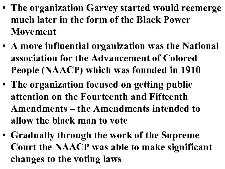  • The organization Garvey started would reemerge much later in the form of