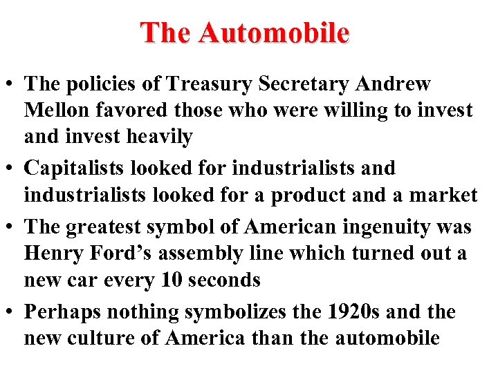 The Automobile • The policies of Treasury Secretary Andrew Mellon favored those who were