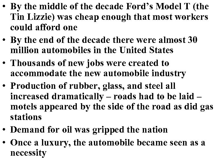  • By the middle of the decade Ford’s Model T (the Tin Lizzie)