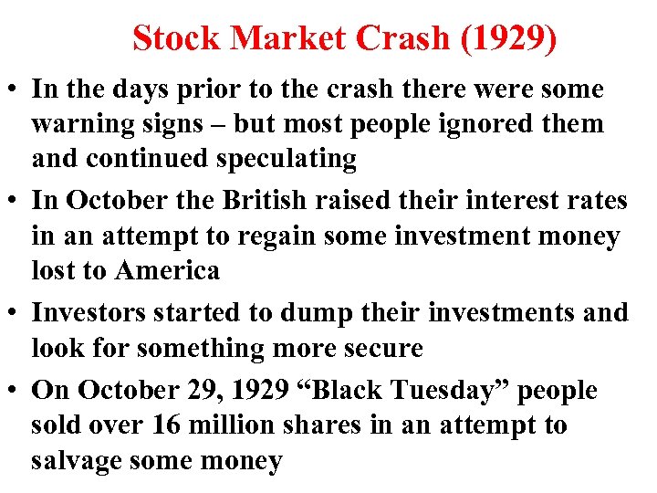 Stock Market Crash (1929) • In the days prior to the crash there were