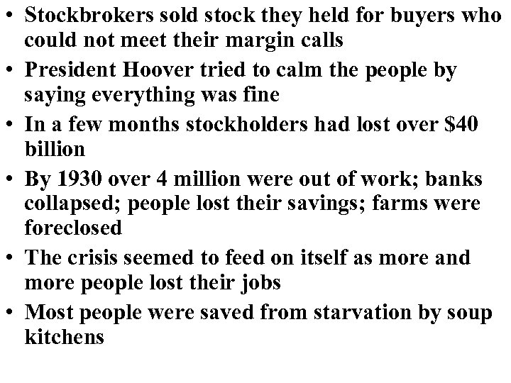  • Stockbrokers sold stock they held for buyers who could not meet their