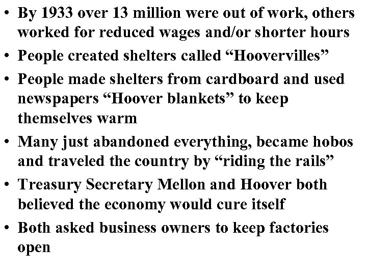  • By 1933 over 13 million were out of work, others worked for
