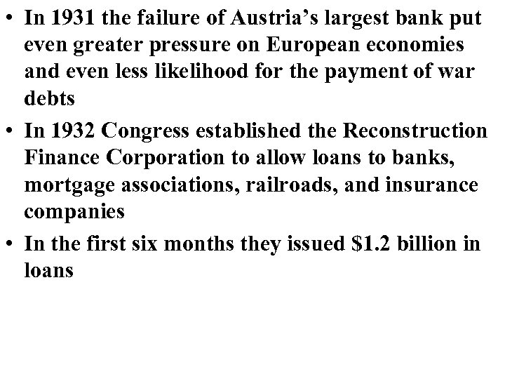  • In 1931 the failure of Austria’s largest bank put even greater pressure