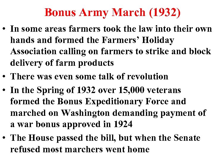 Bonus Army March (1932) • In some areas farmers took the law into their