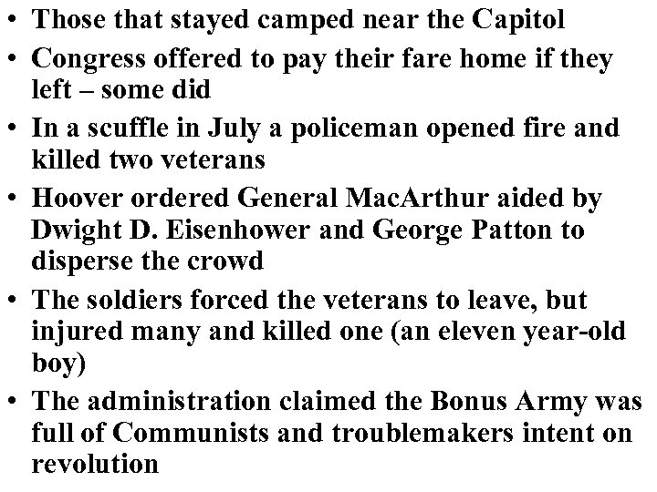  • Those that stayed camped near the Capitol • Congress offered to pay