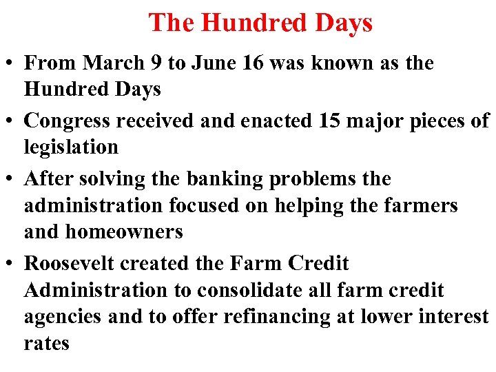 The Hundred Days • From March 9 to June 16 was known as the