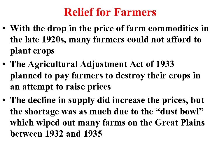 Relief for Farmers • With the drop in the price of farm commodities in