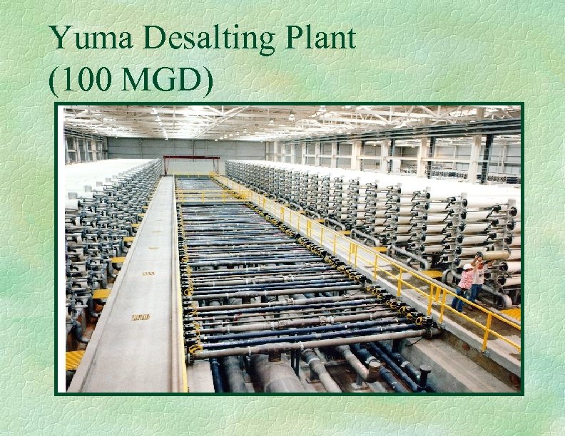 Yuma Desalting Plant (100 MGD) 