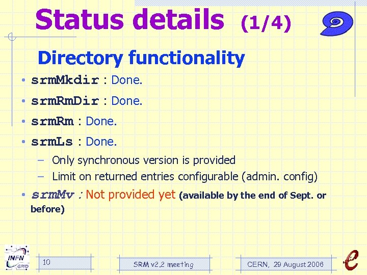 Status details (1/4) Directory functionality • srm. Mkdir : Done. • srm. Rm. Dir