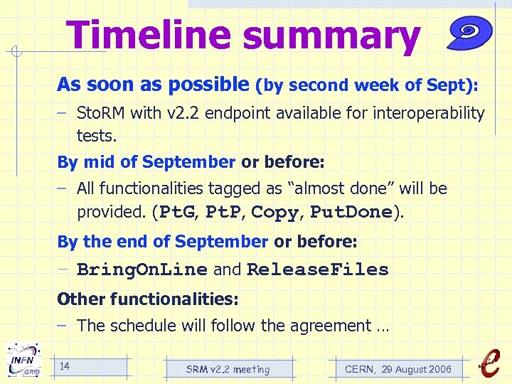 Timeline summary As soon as possible (by second week of Sept): – Sto. RM