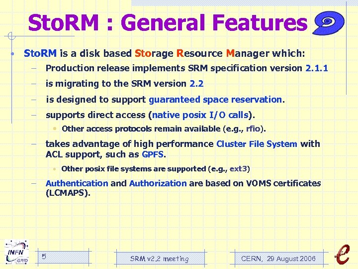 Sto. RM : General Features • Sto. RM is a disk based Storage Resource