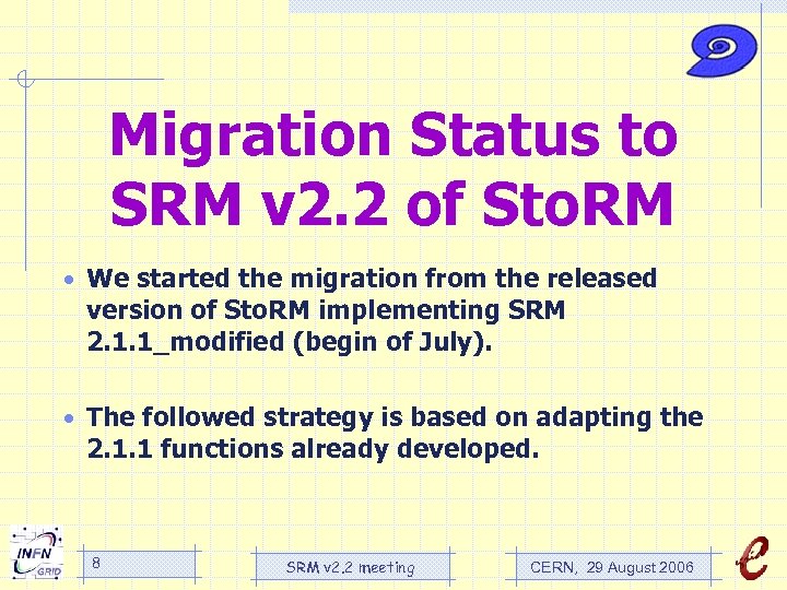 Migration Status to SRM v 2. 2 of Sto. RM • We started the