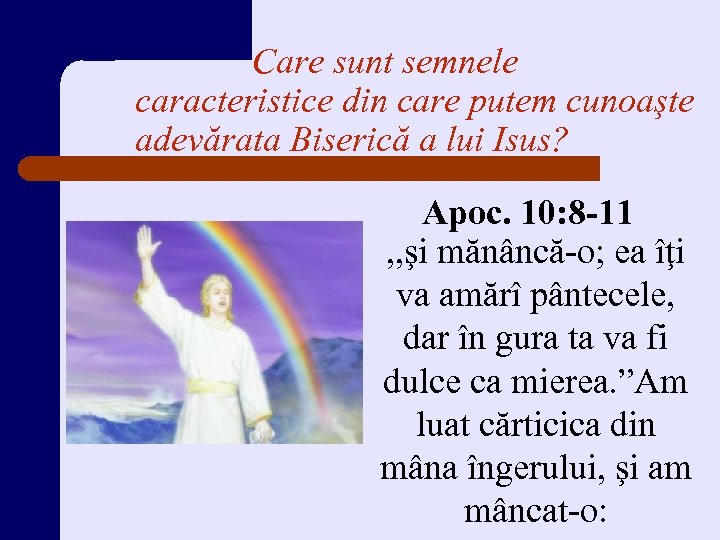 Care sunt semnele caracteristice din care putem cunoaşte adevărata Biserică a lui Isus? Apoc.