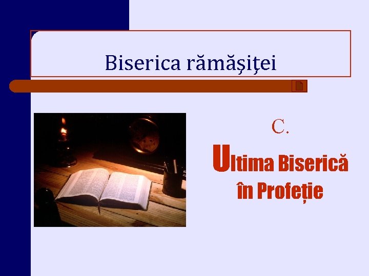 Biserica rămăşiţei C. Ultima Biserică în Profeţie 