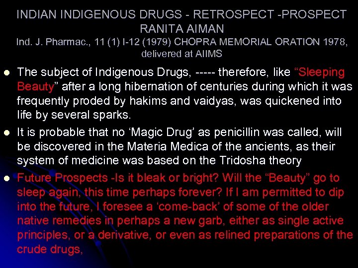 INDIAN INDIGENOUS DRUGS - RETROSPECT -PROSPECT RANITA AIMAN Ind. J. Pharmac. , 11 (1)