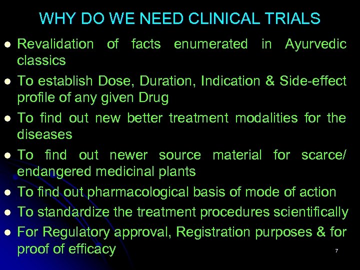 WHY DO WE NEED CLINICAL TRIALS l l l l Revalidation of facts enumerated