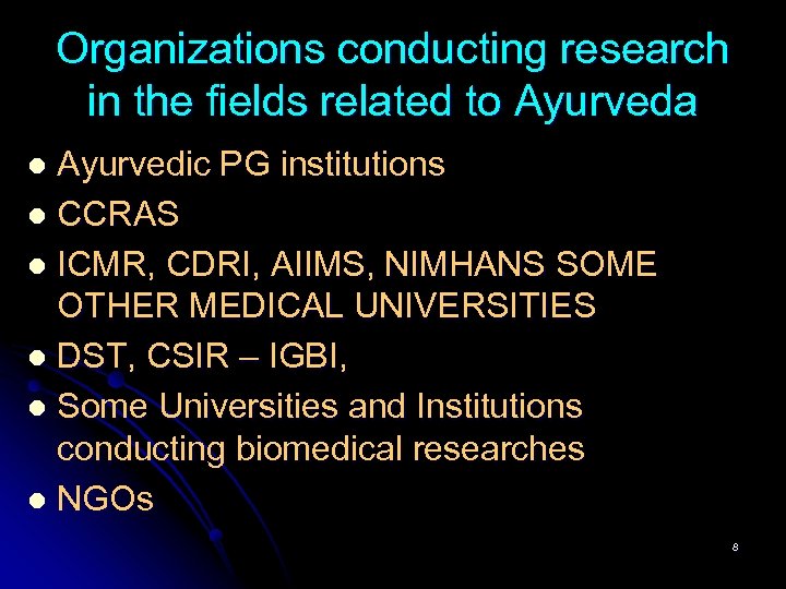 Organizations conducting research in the fields related to Ayurveda Ayurvedic PG institutions l CCRAS