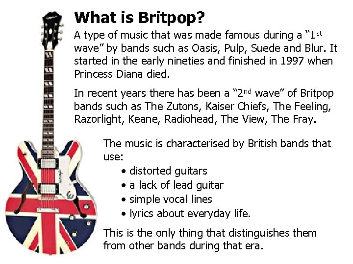 What is Britpop? A type of music that was made famous during a “