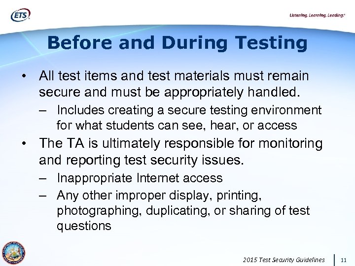 Before and During Testing • All test items and test materials must remain secure