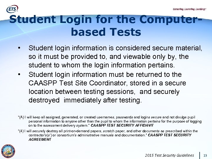 Student Login for the Computerbased Tests • • Student login information is considered secure