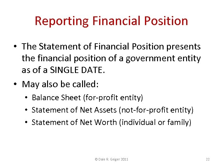 Reporting Financial Position • The Statement of Financial Position presents the financial position of