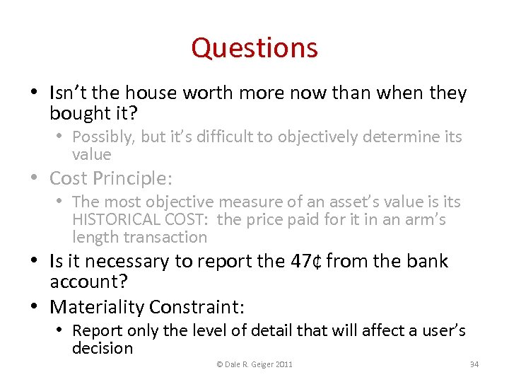 Questions • Isn’t the house worth more now than when they bought it? •