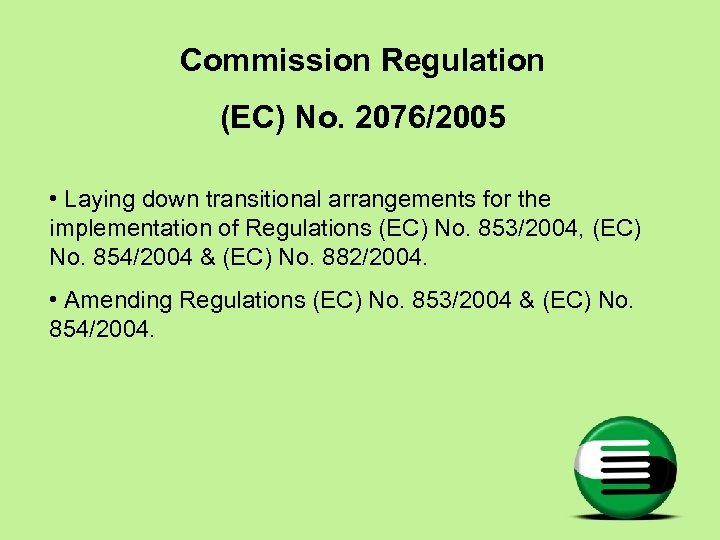 Commission Regulation (EC) No. 2076/2005 • Laying down transitional arrangements for the implementation of