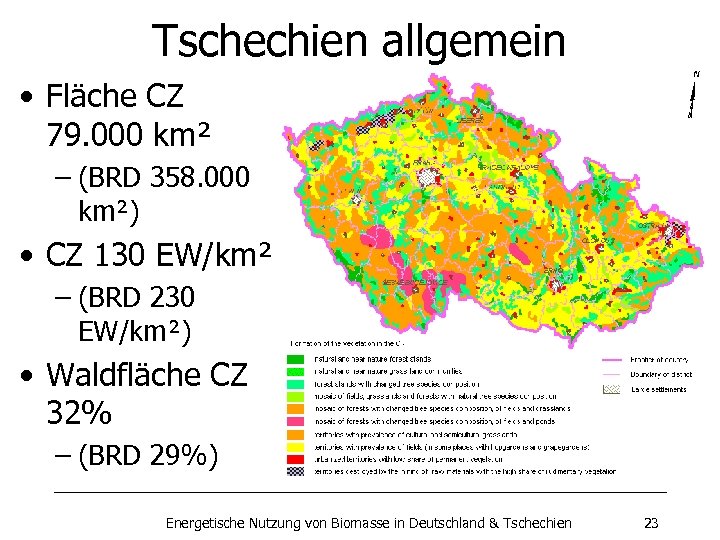 Tschechien allgemein • Fläche CZ 79. 000 km² – (BRD 358. 000 km²) •
