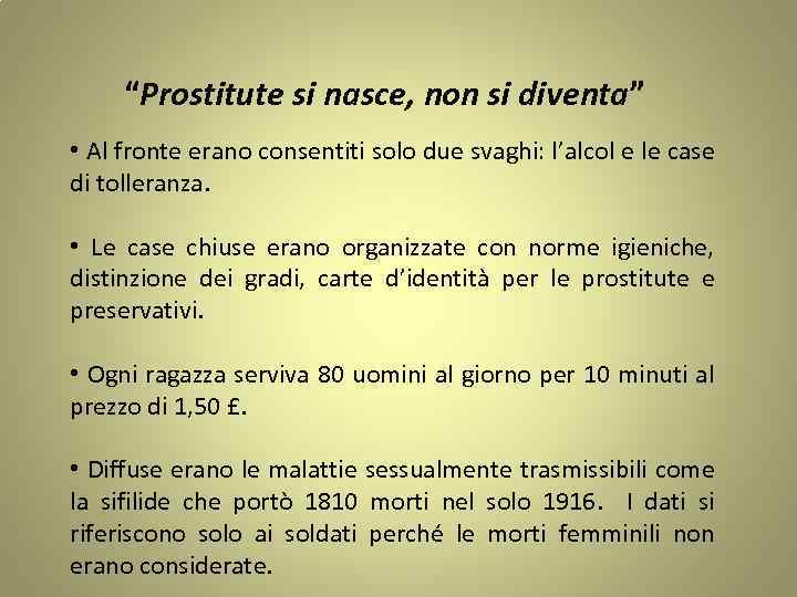 “Prostitute si nasce, non si diventa” • Al fronte erano consentiti solo due svaghi: