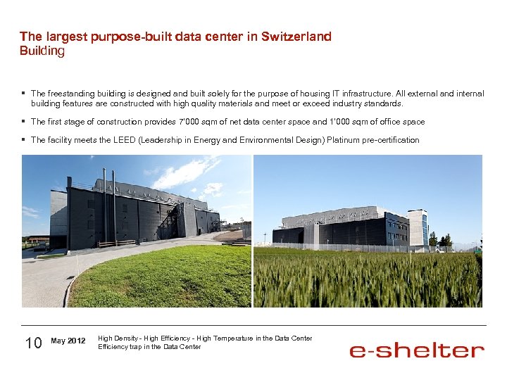 The largest purpose-built data center in Switzerland Building § The freestanding building is designed