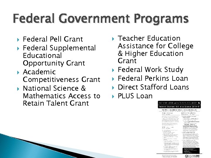 Federal Government Programs Federal Pell Grant Federal Supplemental Educational Opportunity Grant Academic Competitiveness Grant